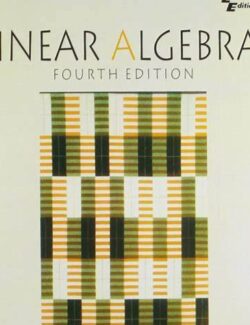 A. Linear Algebra – Spence L., Friedberg S., Insel – 4th Edition (2002) a linear algebra spence l friedberg s insel 4th edition 2002