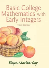 Basic College Mathematics with Early Integers – Martin-Gay E. – 3th Edition (2015)