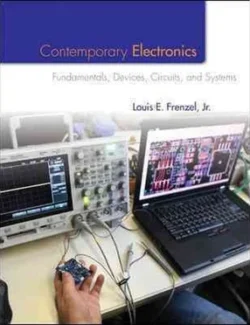 Contemporary Electronics. Fundamentals, Devices, Circuits, and Systems – Frenzel L. – 1st Edition (2013) contemporary electronics fundamentals devices circuits and systems frenzel l 1st edition 2013
