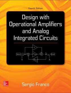 Design with Operational Amplifiers And Analog Integrated Circuits – Franco S. – 4th Edition (2015) design with operational amplifiers and analog integrated circuits franco s 4th edition 2015