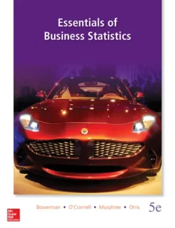 Essentials of Business Statistics – Bowerman B. – 5th Edition (2015) essentials of business statistics bowerman b 5th edition 2015