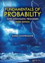 Fundamentals of Probability with Stochastic Processes – Ghahramani S. – 3th Edition (2016)