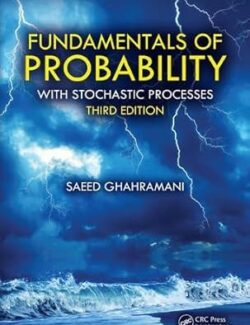 Fundamentals of Probability with Stochastic Processes – Ghahramani S. – 3th Edition (2016) fundamentals of probability with stochastic processes ghahramani s 3th edition 2016