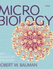 Microbiology with Diseases by Taxonomy – Robert W. Bauman – 5th Edition