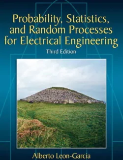 Probability Statistics and Random Processes For Electrical Engineering – Leon-Garcia A. – 3th Edition (2008) probability statistics and random processes for electrical engineering leon garcia a 3th edition 2008