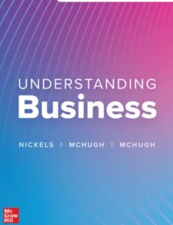 Understanding Business – Nickels W.,McHugh J.,McHugh S. – 11th Edition (2016) understanding business nickels w mchugh j mchugh s 11th edition 2016