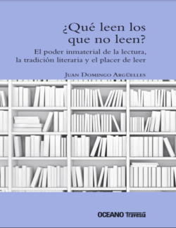 ¿Qué Leen los que no Leen? – Juan Domingo Argüelles – 1ra Edición