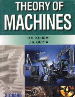 Theory of Machines - R.S. Kurmi and J.K. Gupta - 1st Edition