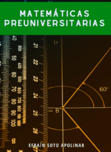 Matemáticas Preuniversitarias – Efraín Soto Apolinar – 1ra Edición