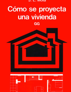 Cómo Se Proyecta una Vivienda - José Luis Moia - 1ra Edición